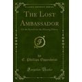 The Lost Ambassador: Or the Search for the Miss...