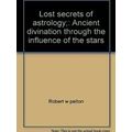 Lost Secrets Of Astrology