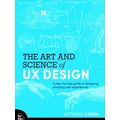 The Art And Science Of Ux Design