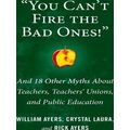 You Can't Fire the Bad Ones!