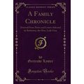 A Family Chronicle: Derived From Notes and Lett...