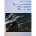 John Garrett's Black And White Photography Masterclass