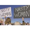 Nasty Woman Women American USA Rally March Prot...