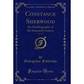 Constance Sherwood, Vol. 2 of 2: An Autobiograp...