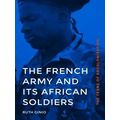 The French Army and Its African Soldiers