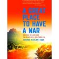 A Great Place to Have a War