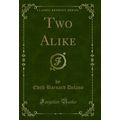 Two Alike (Classic Reprint)