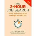 2-Hour Job Search - Using Technology to Get the Right Job Faster by Steve Dalton