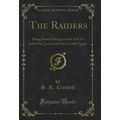 The Raiders: Being Some Passages in the Life of...