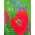 A Flower Is A Friend