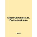Marie Silvana de. The Last Orc. In Russian /Mar...