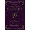 From Spottsylvania to Wilmington, N. C: By Way ...