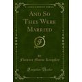 And So They Were Married (Classic Reprint)