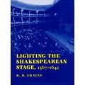 Lighting The Shakespearean Stage, 1567-1642