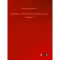 A History of the French Novel, Vol. 2