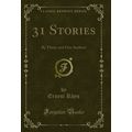 31 Stories: By Thirty and One Authors (Classic ...