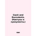 Cacti and Succulents. (Cacti and Succulents.) In English.
