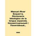 Manuel Alvaro Ezquerra. Diccionario Ideologico de la lengua espanola. Conceptual