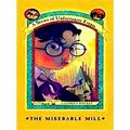 The Miserable Mill