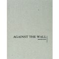 Marlene Dumas - Against the Wall by Marlene Dumas