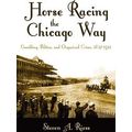 Sports And Entertainment Horse Racing The Chicago Way