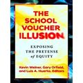 The School Voucher Illusion