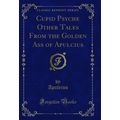 Cupid Psyche Other Tales From the Golden Ass of...