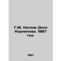 G.M. Katkov Delo Kornilov. 1987./G.M. Katkov De...