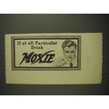 1914 Moxie Soda Ad - If At All Particular Drink...