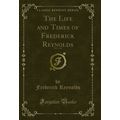 The Life and Times of Frederick Reynolds, Vol. ...