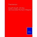 Woeff Woeff, Of Wie Vermoordde Richard Wagner