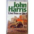 LIVE FREE OR DIE!, John Harris, UK pb 1994