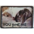 You Goat Me Metal Fridge Magnet