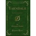 Yarndale, Vol. 3 of 3: An Unsensational Story (...