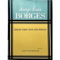 Selected Non-Fictions by Jorge Luis Borges