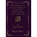 With Serbia Into Exile an American's Adventures...