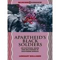 War And Militarism In African History Apartheid's Black Soldiers