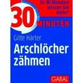 30 Minuten Arschlocher Zahmen
