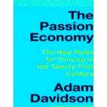 The Passion Economy The New Rules for Thriving in the Twentyfirst Century