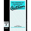 Counselling in Action Series-The Stresses of Counselling in Action