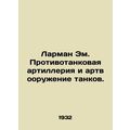 Larman EM. Anti-tank artillery and tank artille...
