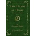 The Nabob at Home, Vol. 1 of 3: Or the Return t...