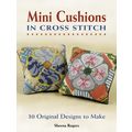 Mini Cushions in Cross Stitch: 30 Original Desi...