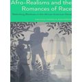 Afro-Realisms And The Romances Of Race