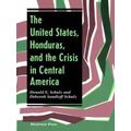 The United States, Honduras, And The Crisis In Central America