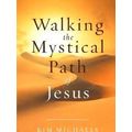 Walking the Mystical Path of Jesus