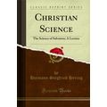 Christian Science: The Science of Salvation; A ...