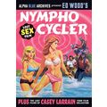 Ed Wood Jr.’s NYMPHO CYCLER Plus The Lost Films...