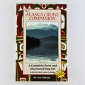 The Alaska Cruise Companion: A Mile by Mile Gui...