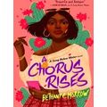 A Chorus Rises: A Song Below Water Novel